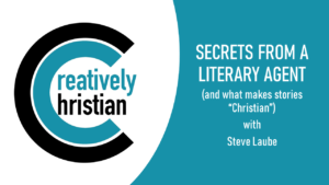 Secrets from a Literary Ageny with Steve Laube