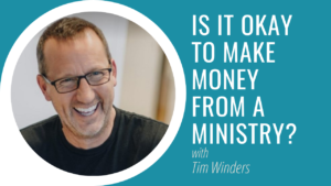 Is it Okay to Make Money from a Ministry?